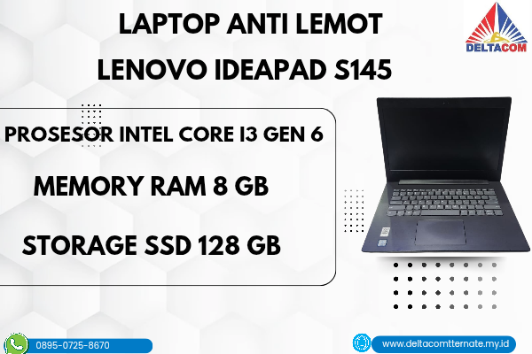 LENOVO IDEAPAD S145 , TYPE BARU BODY SLIM, PROSESOR INTEL CORE I3 GEN 6 RAM 8 GB STORAGE SSD 128 GB DISPLAY 14 INCH MULUS , WARNAH HITAM, LECET SDIKI